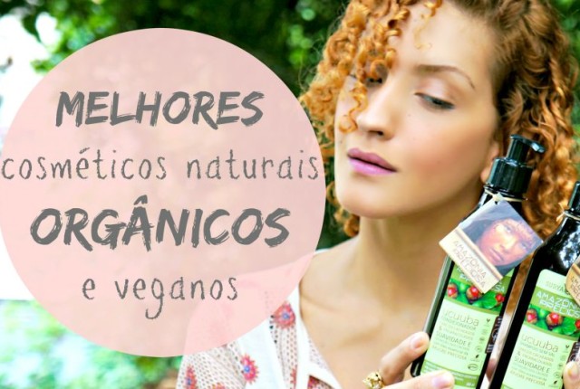 melhores cosméticos naturais orgânicos e veganos do mês